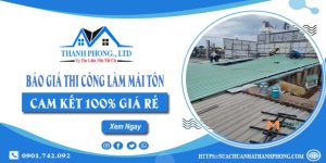 Báo giá thi công làm mái tôn tại Bình Tân | Cam kết 100% giá rẻ