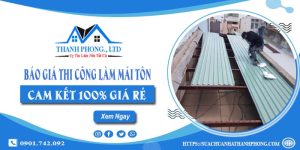 Báo giá thi công làm mái tôn tại Long Thành | Cam kết giá rẻ