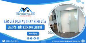 Báo giá dịch vụ thay kính cửa tại Hà Nội tiết kiệm 20% chi phí