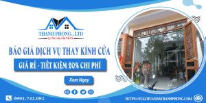 Báo giá dịch vụ thay kính cửa tại Thuận An tiết kiệm 20% chi phí
