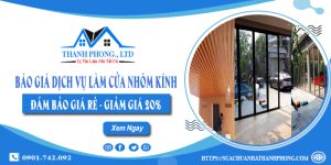 Báo giá dịch vụ làm cửa nhôm kính tại Biên Hòa | Giảm giá 20%