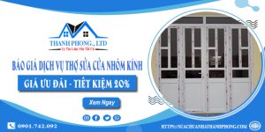 Báo giá dịch vụ sửa cửa nhôm kính tại Tân Bình tiết kiệm 20%