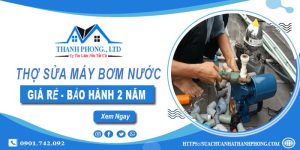 Thợ chuyên sửa máy bơm nước tại Tây Ninh【Bảo hành 2 năm】