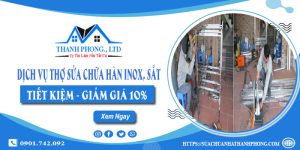 Dịch vụ thợ sửa chữa hàn inox, sắt tại Bình Tân | Giảm giá 10%