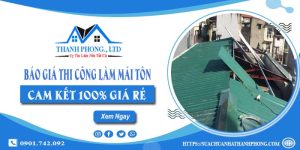 Báo giá thi công làm mái tôn tại Bình Phước | Cam kết giá rẻ