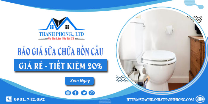 Báo giá sữa chữa bồn cầu tại quận Phú Nhuận | Tiết kiệm 20%