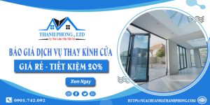 Báo giá dịch vụ thay kính cửa tại quận Tân Bình | Tiết kiệm 20%