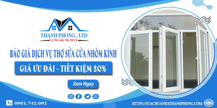 Báo giá dịch vụ sửa cửa nhôm kính tại Gò Vấp tiết kiệm 20%