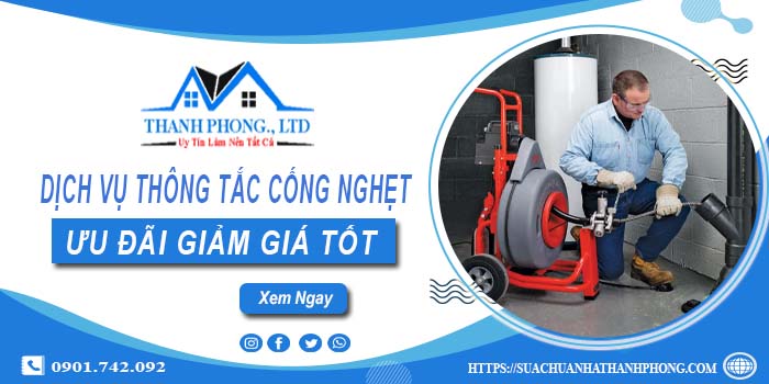 Báo giá dịch vụ thông tắc cống nghẹt tại Mỹ Tho | Ưu đãi 20%