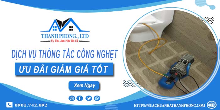 Báo giá dịch vụ thông tắc cống nghẹt tại Tây Ninh | Ưu đãi 20%