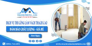 Báo giá thi công làm vách thạch cao tại quận Bình Tân giá rẻ