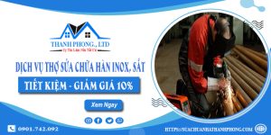 Dịch vụ thợ sửa chữa hàn inox, sắt tại Biên Hòa | Giảm giá 10%