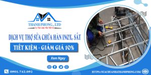 Dịch vụ thợ sửa chữa hàn inox, sắt tại Tân Phú | Giảm giá 10%