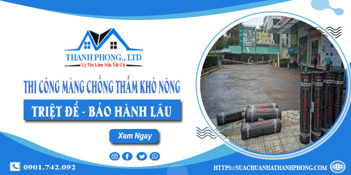 Báo giá thi công màng chống thấm khò nóng tại Nhơn Trạch