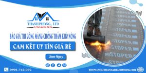 Báo giá thi công màng chống thấm khò nóng tại quận Bình Tân