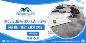 Báo giá chống thấm sân thượng tại Bình Chánh【Tiết kiệm 20% 】