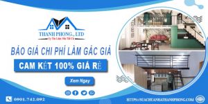 Báo giá chi phí làm gác giả tại Bình Phước【Cam kết 100% giá rẻ】