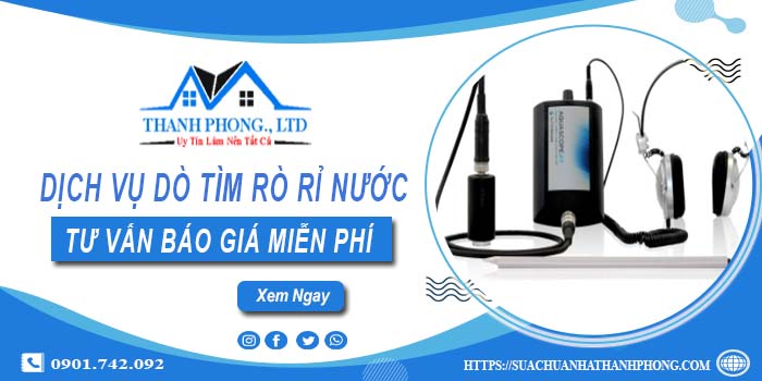 Dịch vụ dò tìm rò rỉ nước tại Bến Cát | Tư vấn báo giá miễn phí