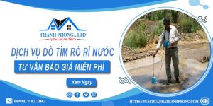 Dịch vụ dò tìm rò rỉ nước tại Long Thành | Tư vấn báo giá miễn phí