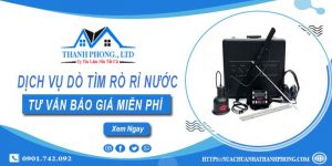 Dịch vụ dò tìm rò rỉ nước tại Nhà Bè | Tư vấn báo giá miễn phí