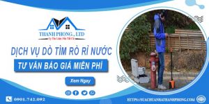 Dịch vụ dò tìm rò rỉ nước tại Nhơn Trạch | Tư vấn báo giá miễn phí