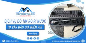 Dịch vụ dò tìm rò rỉ nước tại quận 3 | Tư vấn báo giá miễn phí