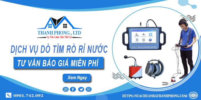 Dịch vụ dò tìm rò rỉ nước tại quận 7 | Tư vấn báo giá miễn phí