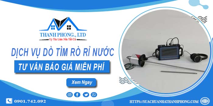 Dịch vụ dò tìm rò rỉ nước tại quận 9 | Tư vấn báo giá miễn phí