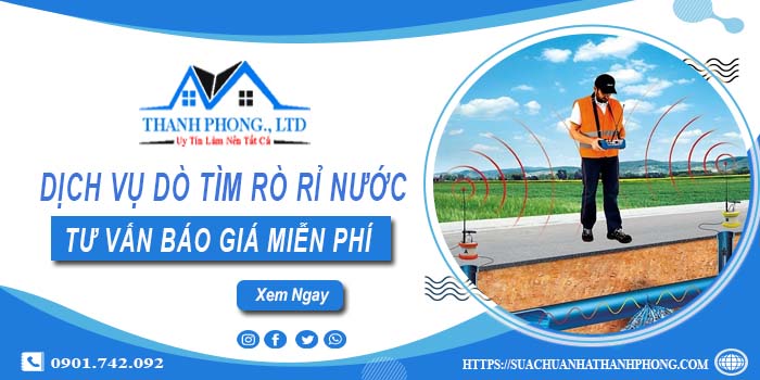 Dịch vụ dò tìm rò rỉ nước tại Thủ Đức | Tư vấn báo giá miễn phí