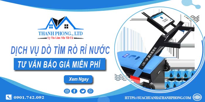 Dịch vụ dò tìm rò rỉ nước tại Tp Tân An | Tư vấn báo giá miễn phí