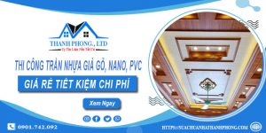 Thi công trần nhựa giả gỗ, Nano, Pvc tại Bình Thạnh - Ưu đãi 10%