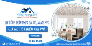 Thi công trần nhựa giả gỗ, Nano, Pvc tại quận 4 - Ưu đãi 10%