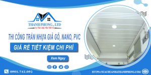 Thi công trần nhựa giả gỗ, Nano, Pvc tại quận 5 - Ưu đãi 10%