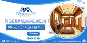 Thi công trần nhựa giả gỗ, Nano, Pvc tại Tp Bà Rịa - Ưu đãi 10%