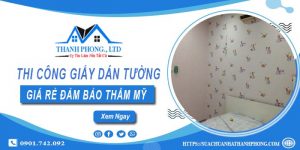 Giá thi công giấy dán tường tại Long Khánh【Tiết kiệm 10%】