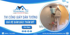 Báo giá thi công giấy dán tường tại Quận 7【Tiết kiệm 10%】