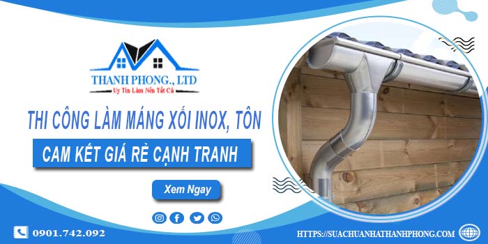 Thi công máng xối Inox, Tôn tại Khánh Hoà【Cam kết giá rẻ】