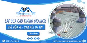 Báo giá lắp quả cầu thông gió inox tại Quận 9【Chỉ từ 1.200k】