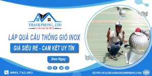 Giá lắp quả cầu thông gió inox tại Tp Tân An【Chỉ từ 1.200k】