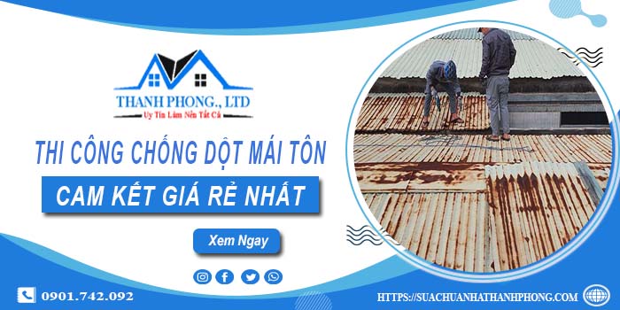 Báo giá chi phí chống dột mái tôn tại Tp Tân An【Chỉ từ 19K】