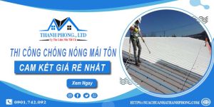 Báo giá chống nóng mái tôn tại Quận 10【Cam kết giá rẻ nhất】