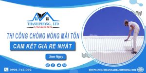 Báo giá chống nóng mái tôn tại Quận 3【Cam kết giá rẻ nhất】