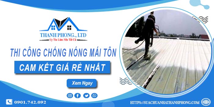 Báo giá chống nóng mái tôn tại Vũng Tàu【Cam kết giá rẻ nhất】