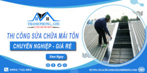 Giá dịch vụ sửa chữa mái tôn tại Bình Dương【Cam kết giá rẻ】