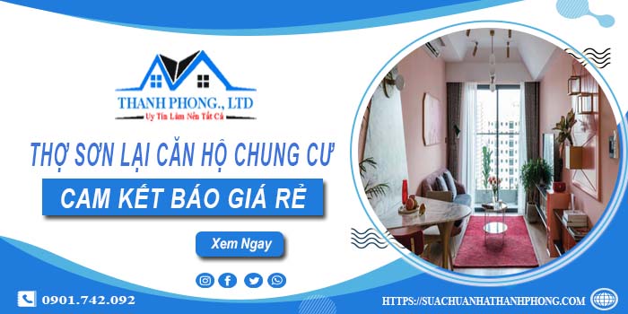 Thợ sơn lại căn hộ chung cư tại Quận 7【Cam kết báo giá rẻ】