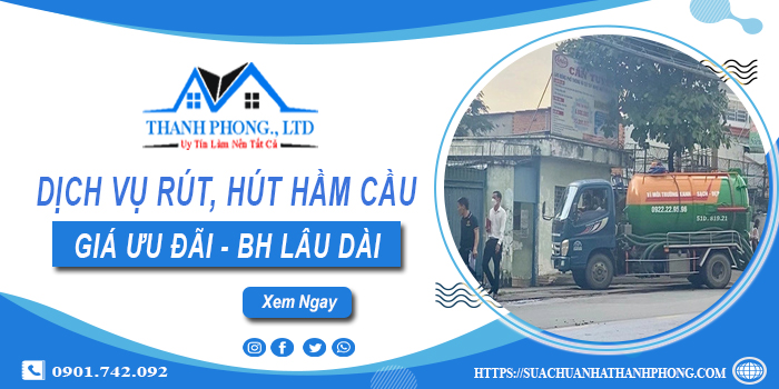 Bảng giá dịch vụ rút, hút hầm cầu tại Ba Đình -【Chỉ từ 299K】