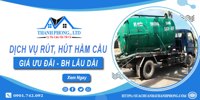 Bảng giá dịch vụ rút, hút hầm cầu tại Bảo Lộc -【Chỉ từ 299K】