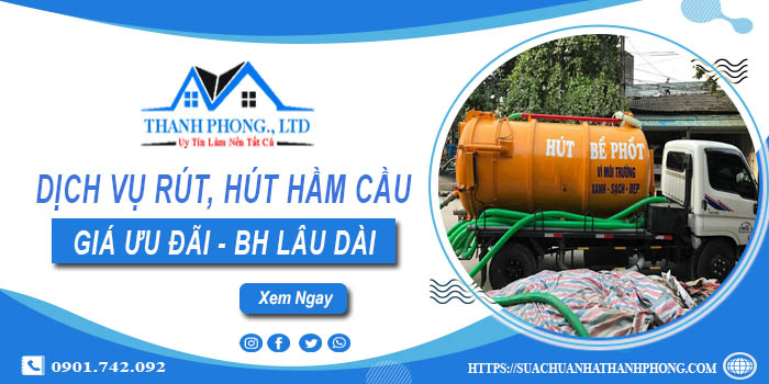 Bảng giá dịch vụ rút, hút hầm cầu tại Bình Chánh -【Chỉ từ 299K】