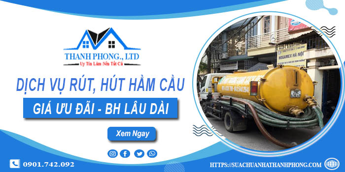 Bảng giá dịch vụ rút, hút hầm cầu tại Bình Dương -【Chỉ từ 299K】