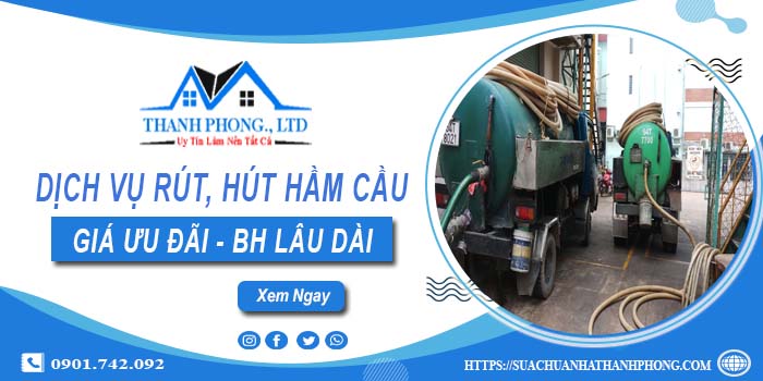 Bảng giá dịch vụ rút, hút hầm cầu tại Bình Phước -【Chỉ từ 299K】